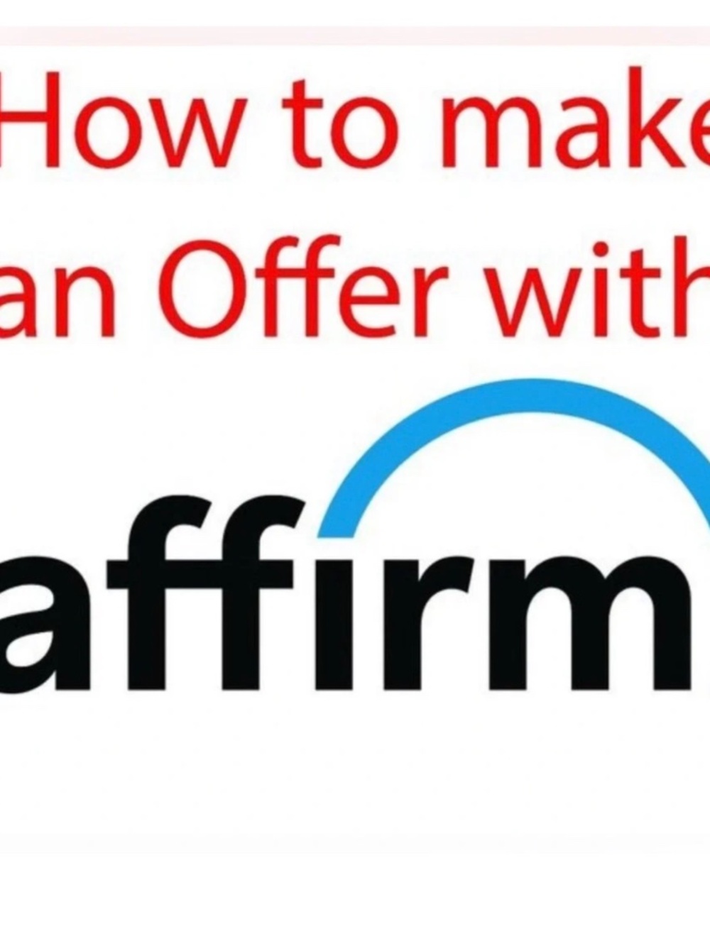 HOW TO USE AFFIRM!